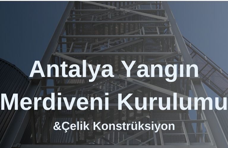 Antalya Yangın Merdiveni İmalatı